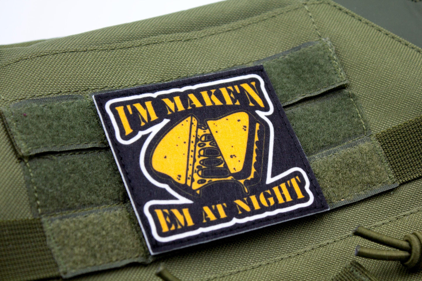 I'm Maken 'em at night hook and loop morale patch