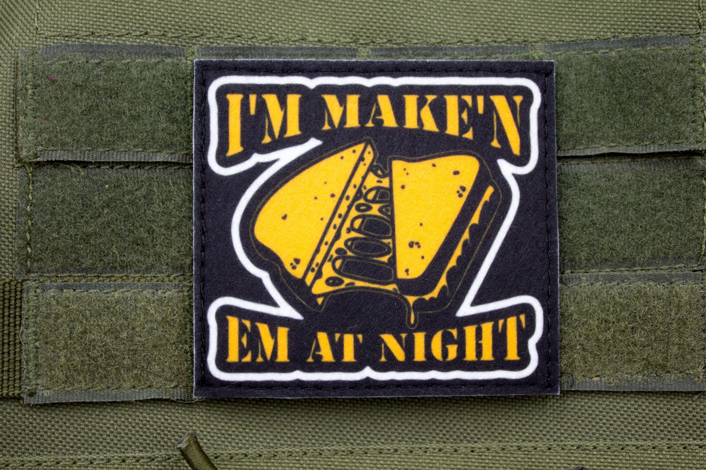 I'm Maken 'em at night hook and loop morale patch
