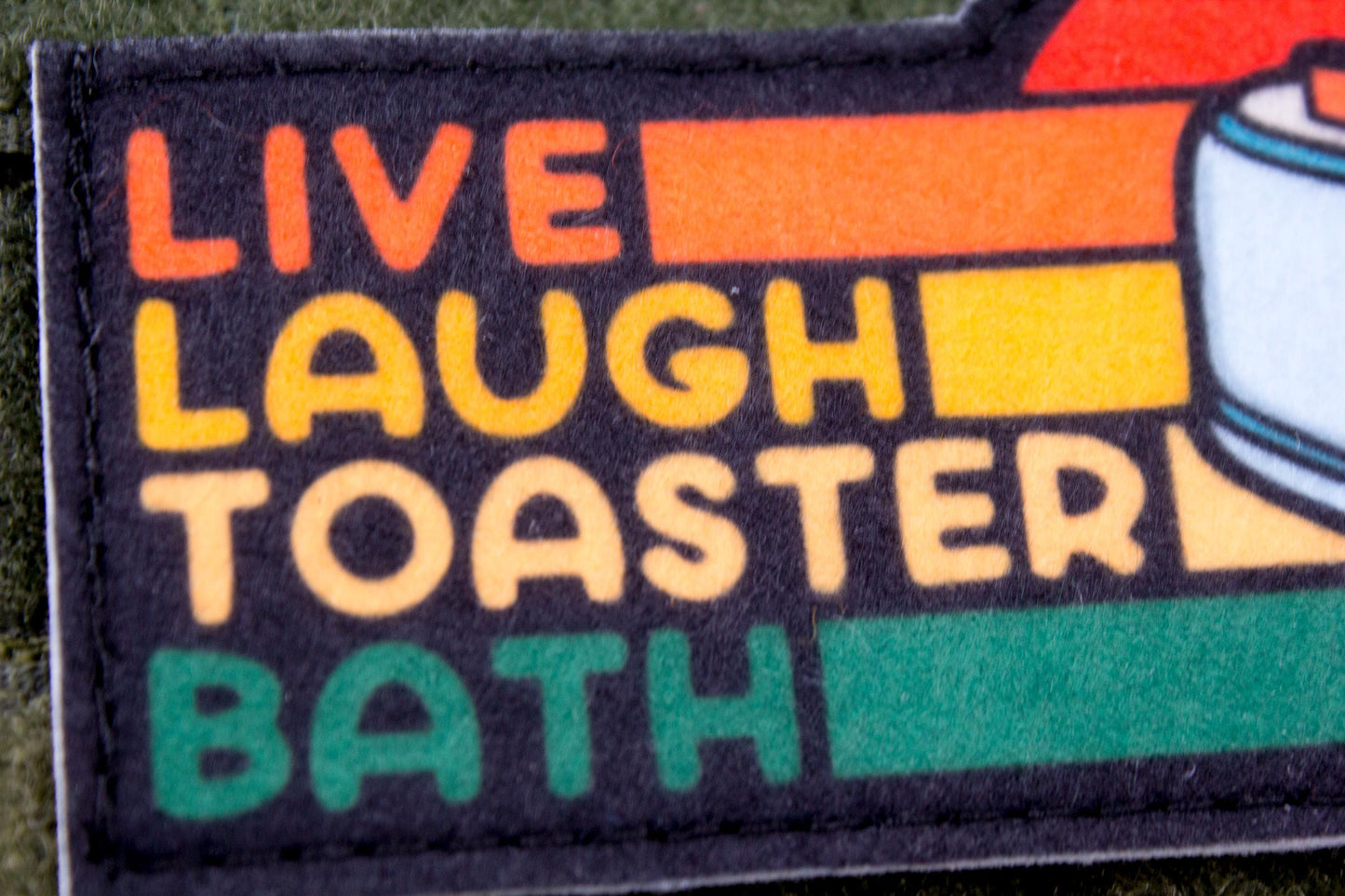 Live Laugh Toaster Bath hook and loop morale patch
