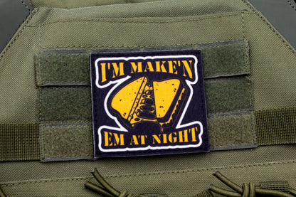 I'm Maken 'em at night hook and loop morale patch